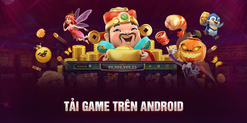 Tải game trên Android