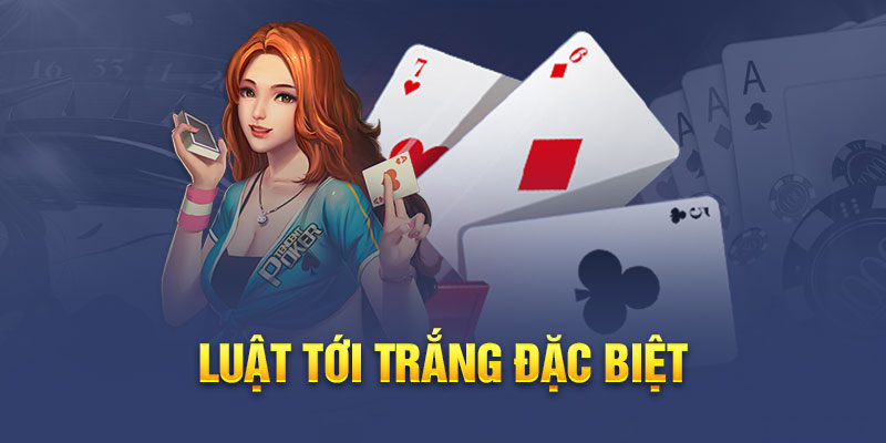 Luật tới trắng đặc biệt trong tiến lên miền nam 888B